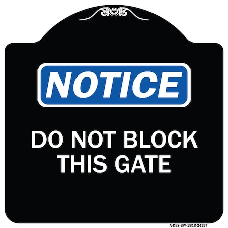 Do Not Block This Gate Heavy-Gauge Aluminum Architectural Sign